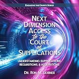 Next Dimension Access to the Court of Supplications: Understanding Supplications, Requisitions, & Acquisitions