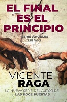 Paperback El final es el principio: Serie Ángeles libro 5 (Spanish Edition) [Spanish] Book