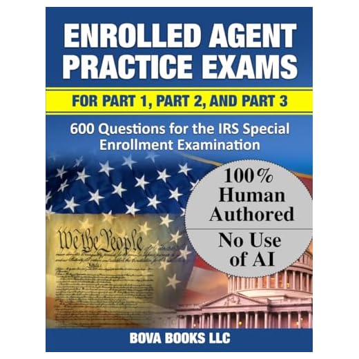 Enrolled Agent Practice Exams for Part 1, Part 2, and Part 3: 600 Questions for the IRS Special Enrollment Examination