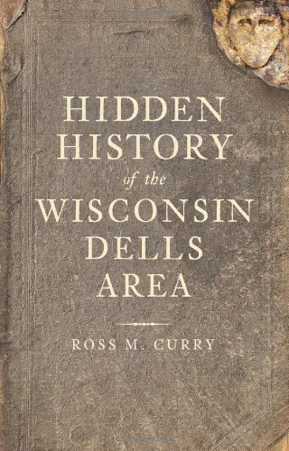 Hidden History of the Wisconsin Dells Area