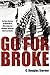 Go For Broke: The Nisei Warriors of World War II Who Conquered Germany, Japan, and American Bigotry