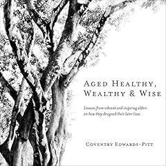 Aged Healthy, Wealthy & Wise Audiolibro Por Coventry Edwards-Pitt arte de portada