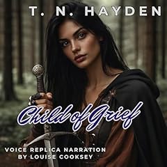 Child of Grief Audiobook By T. N. Hayden cover art