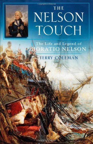 The Nelson Touch: The Life and Legend of Horatio Nelson
