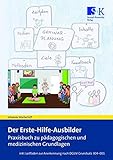 Der Erste-Hilfe-Ausbilder: Praxisbuch zu pädagogischen und medizinischen Grundlagen – inkl. Leitfaden zur Anerkennung nach DGUV Grundsatz 304-001
