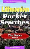 Lithuanian Pocket Searches - the Basics: A Set of Word Search Puzzles to Aid Your Language Learning (Pocket Languages) (Lithuanian Edition)