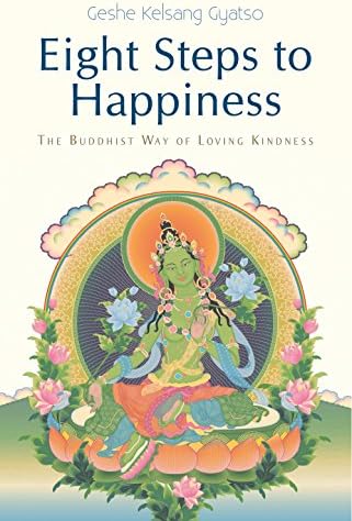 Eight Steps to Happiness: The Buddhist Way of Loving Kindness Paperback – April 1, 2012