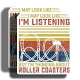 Roller Coaster Enthusiast Magnets - I'm Listening But Thinking About Roller Coasters - Fun Amusement Park Magnet - 2 Pack - 5' On Longest Side - Made in USA - PLDFMAG3807