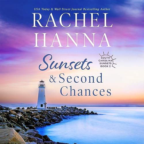 Sunsets &amp;amp; Second Chances by Rachel Hanna episode artwork