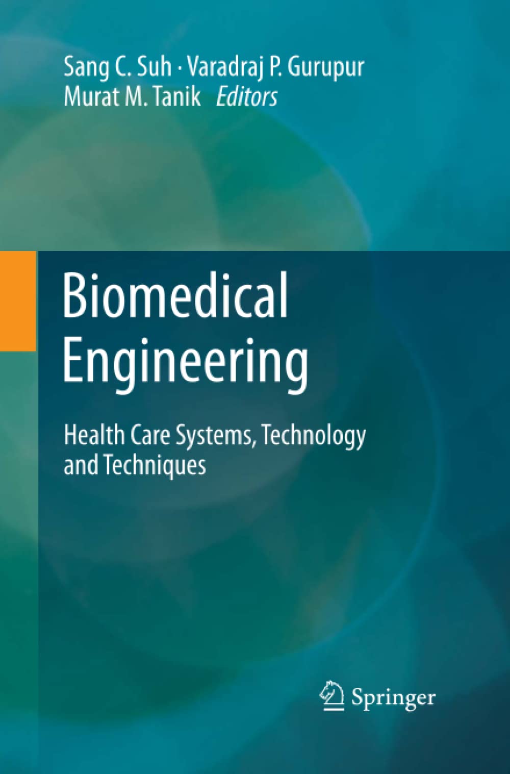 Biomedical Engineering: Health Care Systems, Technology and Techniques