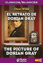 El Retrato De Dorian Gray/ The Picture Of Dorian Gray (Colección Clásicos Bilingües)