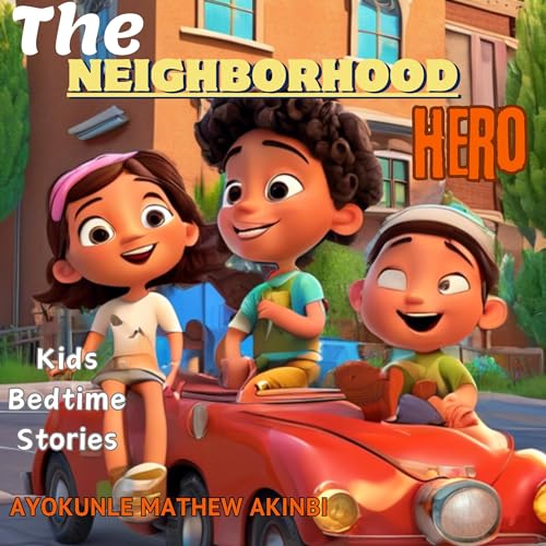 The Neighborhood Hero by Ayokunle Mathew Akinbi episode artwork