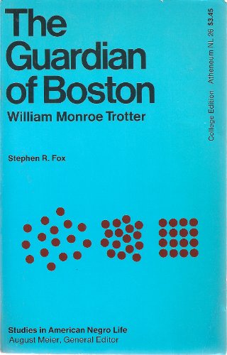 The Guardian of Boston, William Monroe Trotter ... B003Z60UE2 Book Cover