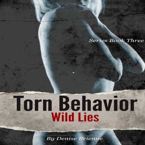 Torn Behavior Wild Lies Audiolivro Por Denise Brienne capa