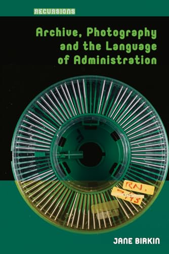 Archive, Photography and the Language of Administration (Recursions)