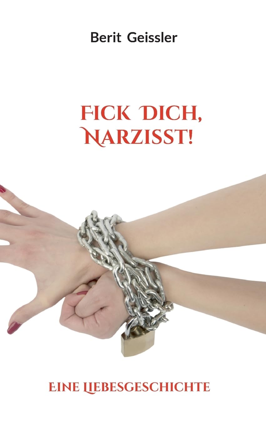 Fick Dich, Narzisst!: Eine Liebesgeschichte