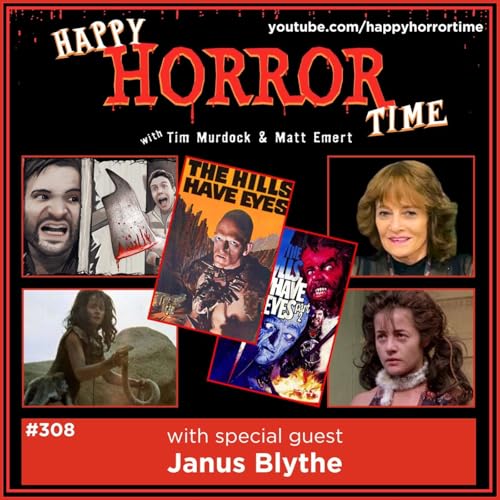 Ep 308: Interview w/Janus Blythe from &ldquo;The Hills Have Eyes&rdquo; (1977) & &ldquo;The Hills Have Eyes Part II&rdquo;