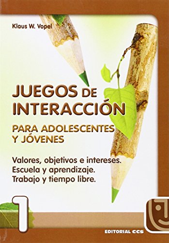 Juegos De Interacción/1 -7ª Edición: Valores, objetivos e intereses. Escuela y aprendizaje. Trabajo y tiempo libre (Animación de grupos)