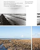 Objective Netherlands: Changing Landscape 1974-2017