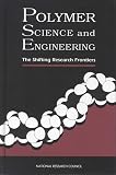 Polymer Science and Engineering: The Shifting Research Frontiers