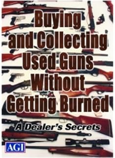 AGI American Gunsmithing Institute Buying & Collecting Used Guns Without Getting Burned a Dealers Secret DVD