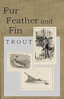 Paperback Fur Feather and Fin - Trout Book
