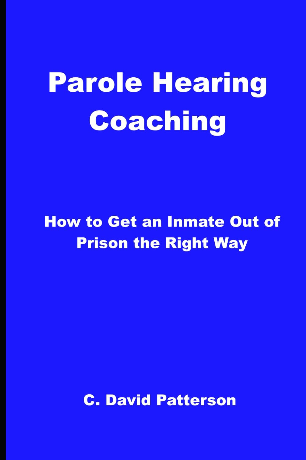 Parole Hearing Coaching: How to Get an Inmate Out of Prison the Right Way