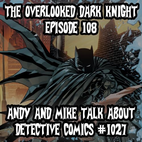 Episode 108 - Andy and Mike Talk About Detective Comics #1027