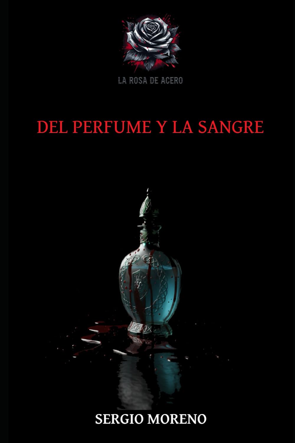 Del perfume y la sangre (La Rosa de Acero)