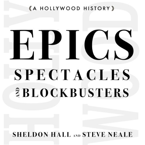 Audiobook: Epics, Spectacles, and Blockbusters: A Hollywood History by Sheldon Hall, Steve Neale episode artwork
