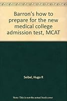Barron's how to prepare for the new medical college admission test, MCAT 0812008219 Book Cover