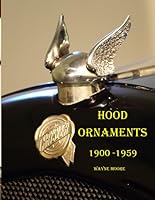 Hood Ornaments 1900-1959 1790774616 Book Cover