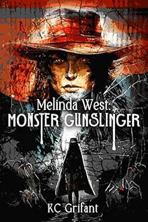 Book cover Melinda West: Monster Gunslinger (Monster Gunslingers Book 1)