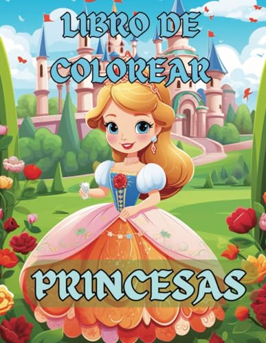 Libro de Pintar Princesas para Niñas: Y Niños. Cuaderno de Colorear para Niñas Princesas con 50+ Encantadoras Princesas de Cuentos de Hadas ⭐