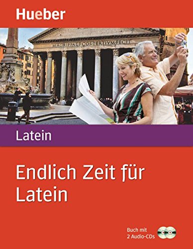 Endlich Zeit für Latein: Buch mit 2 Audio-CDs Endlich Zeit für Latein: Buch mit 2 Audio-CDs