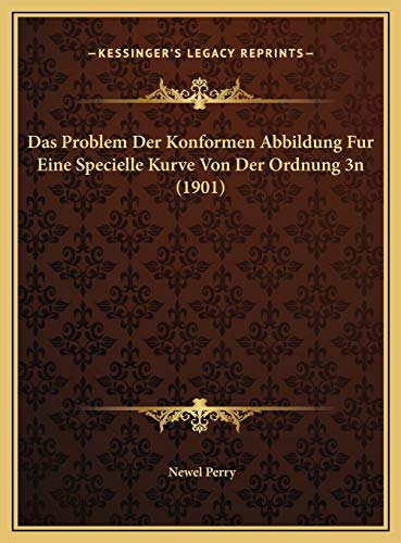 Das Problem Der Konformen Abbildung Fur Eine Specielle Kurve Von Der Ordnung 3n (1901) (German Edition)