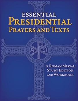Paperback Essential Presidential Prayers and Texts: A Roman Missal Study Edition and Workbook Book