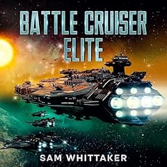 Battle Cruiser Elite Audiolibro Por Sam Whittaker arte de portada
