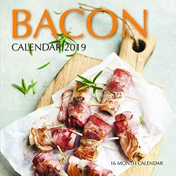 Bacon Calendar 2019: 16 Month Calendar