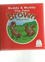Buddy & Muddy The Twin Brown Skunks 0974126950 Book Cover