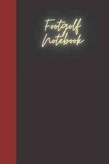 Footgolf Notebook: A notebook for you to celebrate your interests and put your thoughts to paper. Great gift for the Footgolf enthusiast.