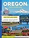 OREGON TRAVEL & HISTORY GUIDE 2027 (FULL COLOR): Discover Oregon’s scenic spots, and local dining secrets while uncovering Oregon’s secluded beaches, mountain lodges, and artisan craft villages