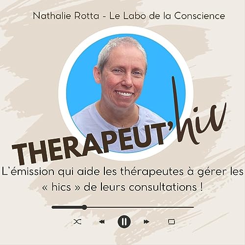 Thérapeut'Hic 005 : Identifier son cadre de référence personnel - Emilie / Esthéticienne et Coach.