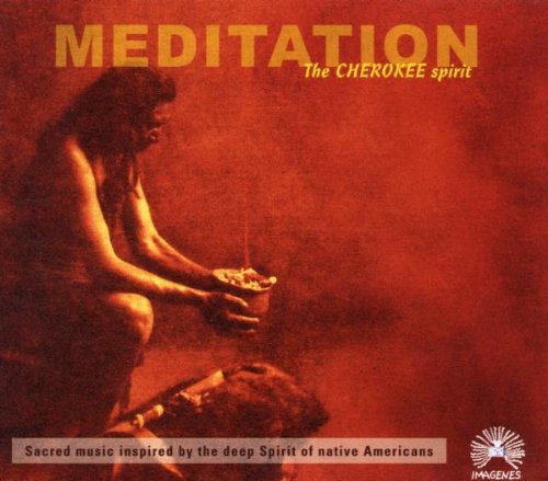 Meditation:the Cherokee Spirit [Audio CD]
