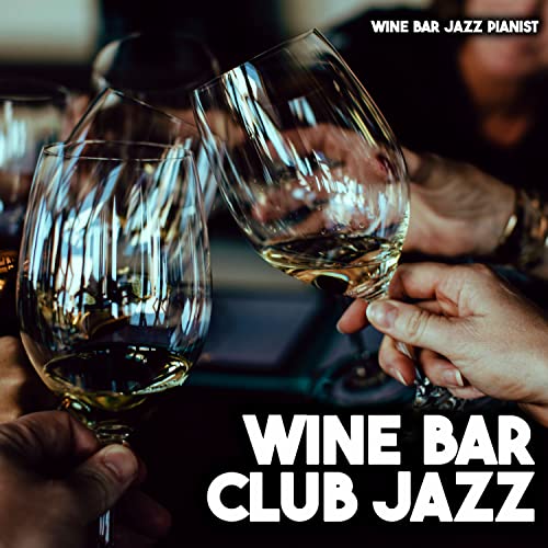 Amazon MusicでWine Bar Jazz PianistのWine Bar Club Jazzを再生する