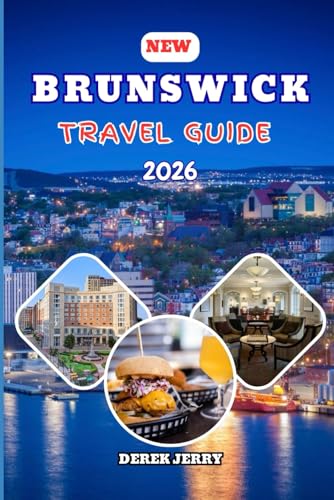 NEW BRUNSWICK TRAVEL GUIDE 2026: Discover New Brunswick in...