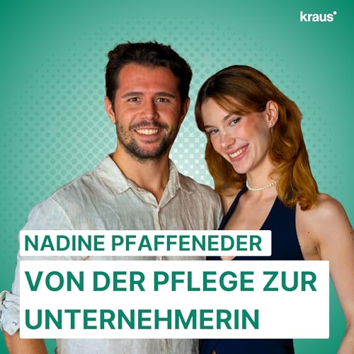 Page de couverture de #1 - Von der Pflege zur erfolgreichen Unternehmerin: Nadine Pfaffeneder