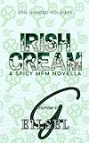 Irish Cream: A Spicy MFM Novella (One Handed Holidays)