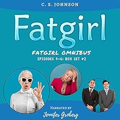 Fatgirl: Episodes 4-6 Titelbild