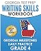 GEORGIA TEST PREP Writing Skills Workbook Georgia Milestones Daily Practice Grade 4: Preparation for the Georgia Milestones English Language Arts Tests